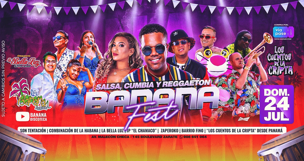 SALSA, CUMBIA Y REGGAETON – BANANA FEST – Domingo 24 Julio 2022 – Banana –  ViaPase