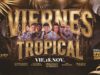 viernesTropical18NovCAsa