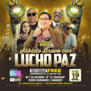 Sábado Bravo con LUCHO PAZ - Sábado 19 de Julio del 2025 - Banana