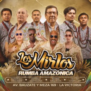 LOS MIRLOS, RUMBA AMAZÓNICA - Viernes 14 de Noviembre - Casa de la Salsa