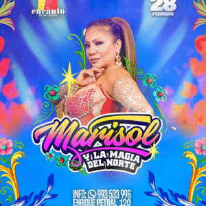 MARISOL Y LA MAGIA DEL NORTE - Sábado 28 Febrero 2026 - El Encanto de mi Tierra