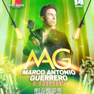 MARCO ANTONIO GUERRERO Y ORQUESTA   - Sábado 14 Marzo 2026 - El Encanto de mi Tierra