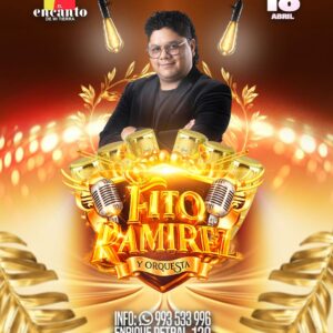 FITO RAMIREZ Y ORQUESTA - Sábado 18 ABRIL 2026 - El Encanto de mi Tierra