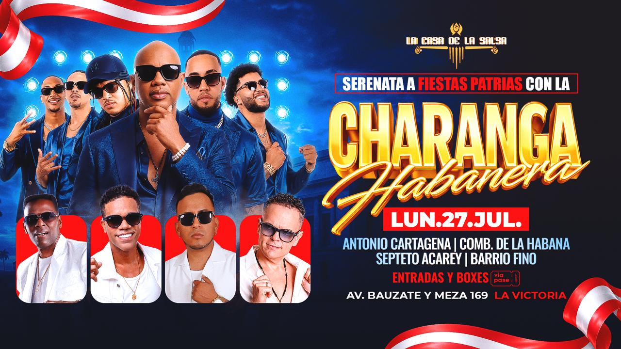 LA CHARANGA HABANERA - Lunes 27 de Julio - Casa de la Salsa