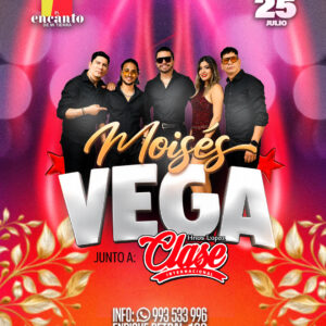 MOISES VEGA Y CLASE INTERNACIONAL - SÁBADO 25 De Julio 2026 - El Encanto de mi Tierra