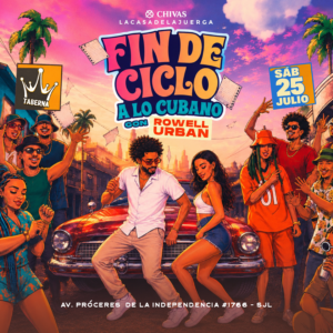 FIN DE CICLO A LO CUBANO - Sábado 25 de Julio 2026