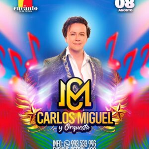 CARLOS MIGUEL  -Sabado 08 De Agosto 2026 - El Encanto de mi Tierra