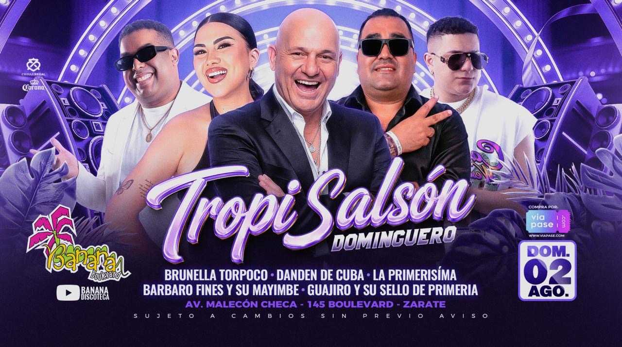 TROPI SALSON DOMINGUERO - Domingo 02 de Agosto - BANANA
